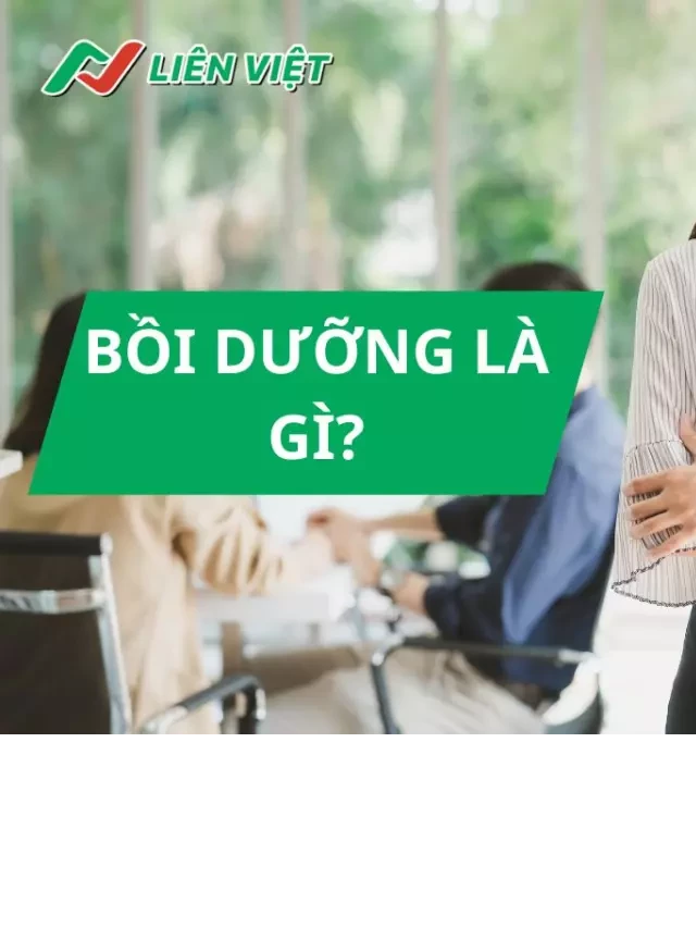   Bồi dưỡng: Mục tiêu và ý nghĩa của quá trình bồi dưỡng