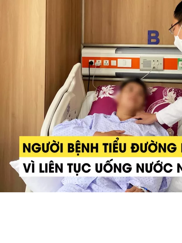   Liên tục uống nước ngọt, chàng trai bị tiểu đường rơi vào hôn mê