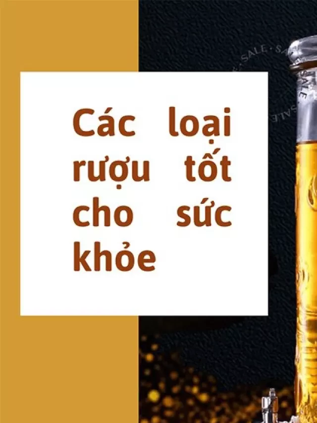   Top 13 Loại Thảo Dược Ngâm Rượu Tốt Cho Sức Khỏe