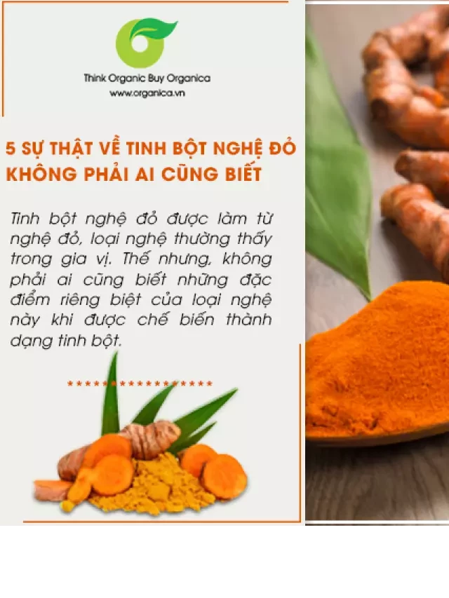   5 Sự Thật Về Tinh Bột Nghệ Đỏ, Không Phải Ai Cũng Biết