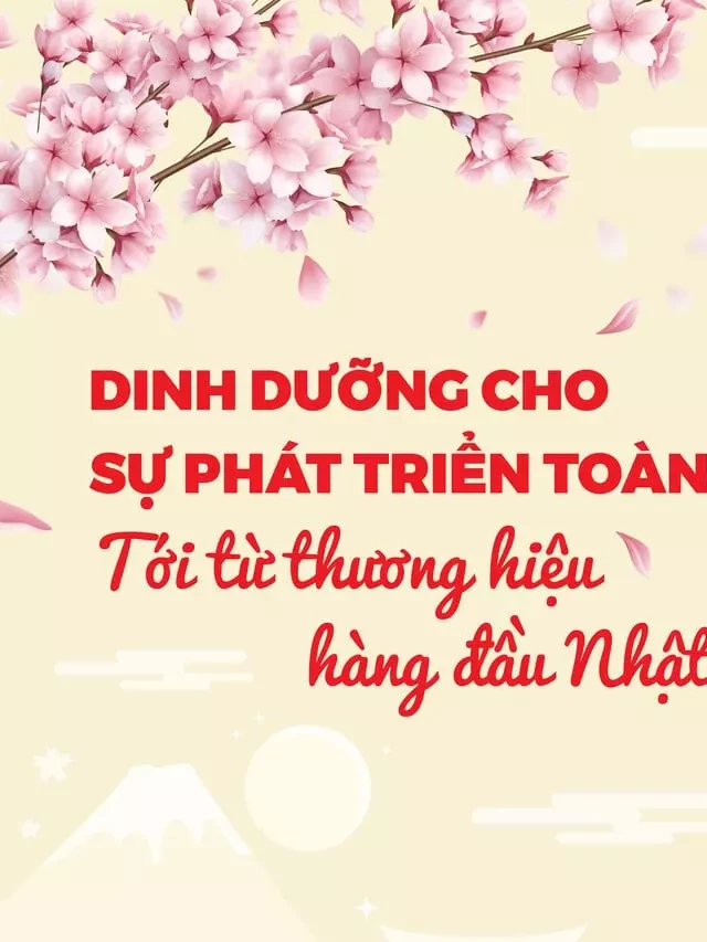   Sữa Nhật cho bé trên 3 tuổi có mấy loại? Có tốt không?