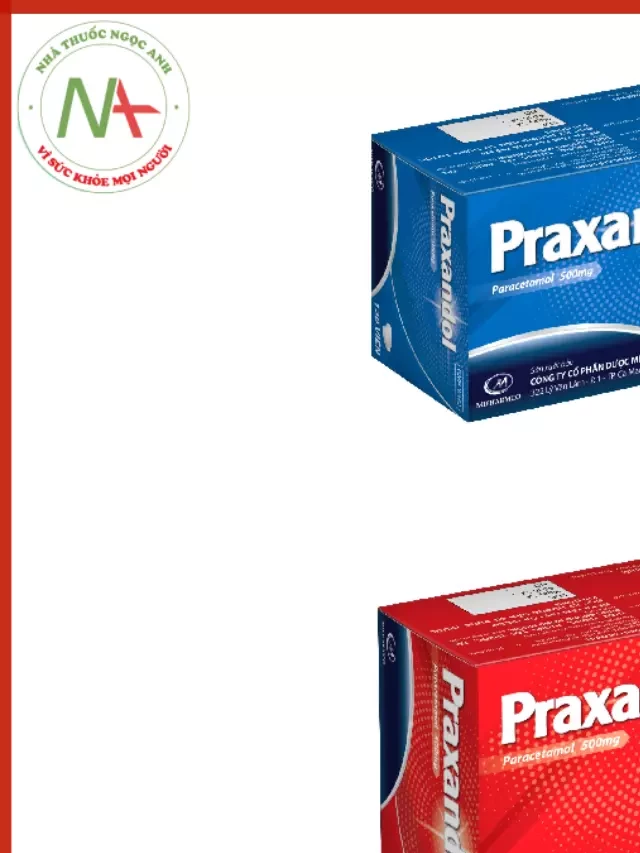   Praxandol: Thuốc giảm đau và hạ sốt hiệu quả