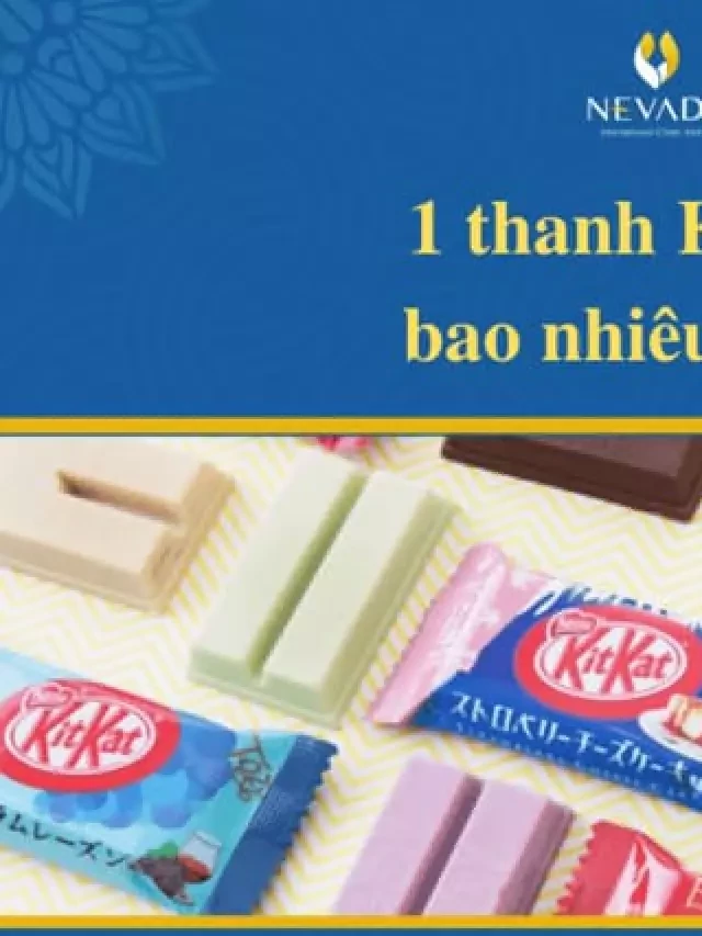   Bánh Kitkat trà xanh 17g có bao nhiêu calo? Ăn Kitkat có tăng cân không?