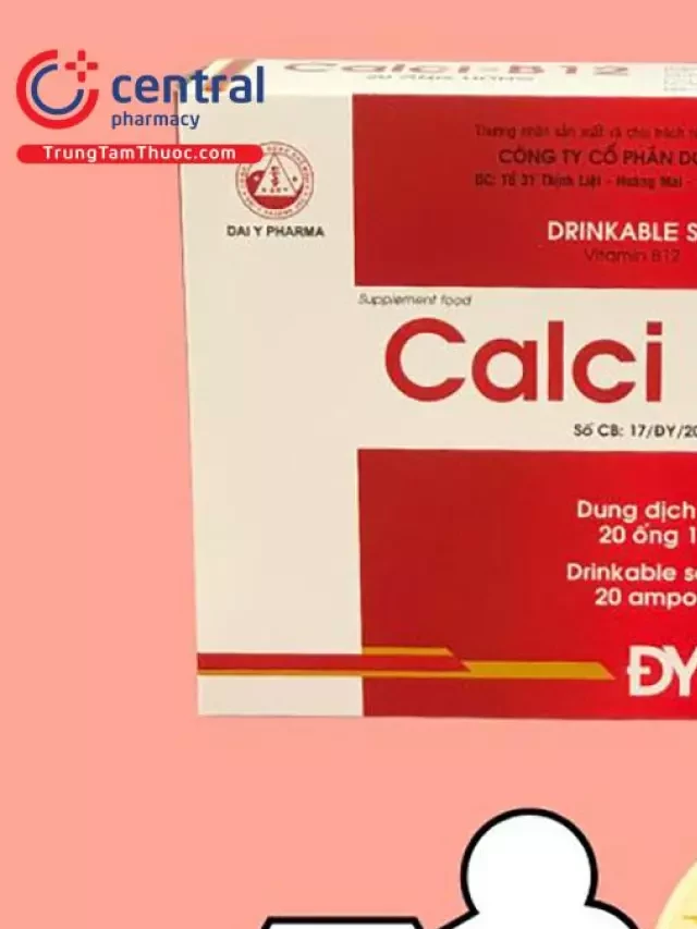   Calci - B12 Dai Y Pharma: Uống Canxi Thiếu Hụt Hiệu Quả