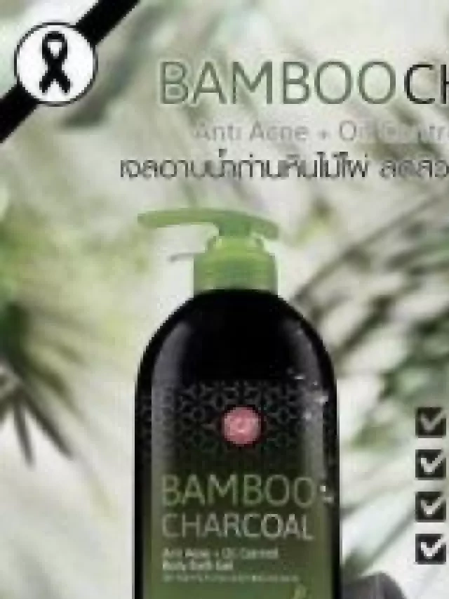   Sữa Tắm Than Tre Bamboo Charcoal Trị Mụn Lưng: Giải pháp hiệu quả cho da mụn