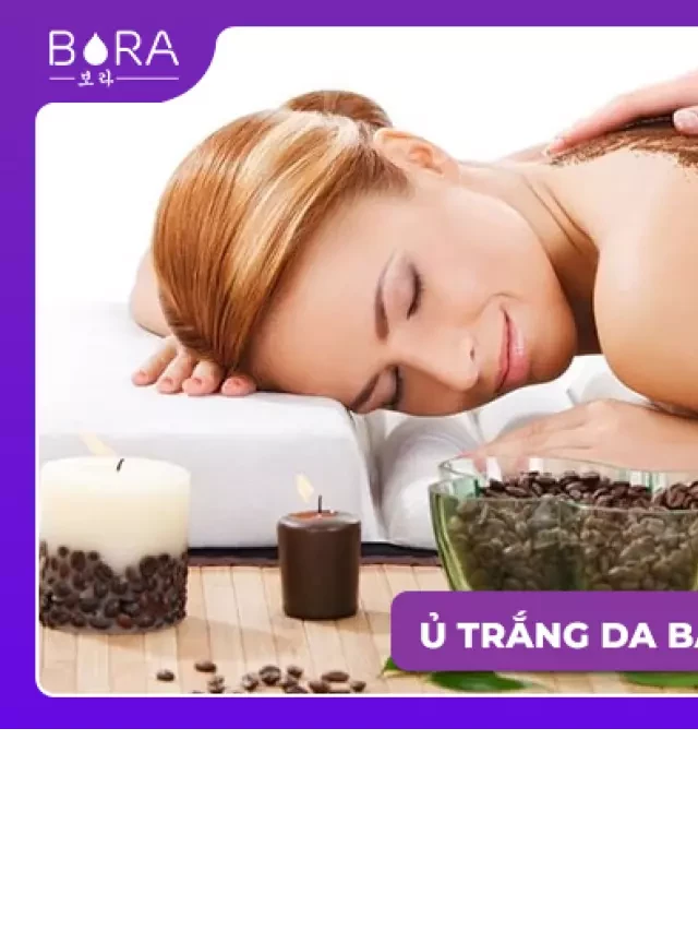   Bí quyết Ủ TRẮNG cafe cho mặt và body siêu hiệu quả tại nhà