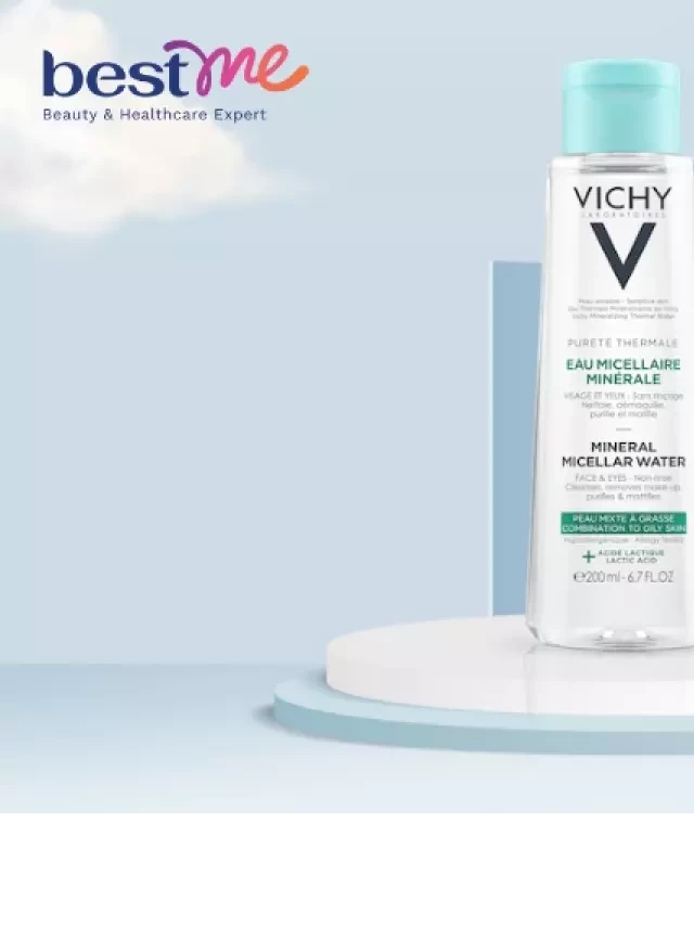   Review nước tẩy trang Vichy giàu khoáng chất làm sạch sâu và dịu da