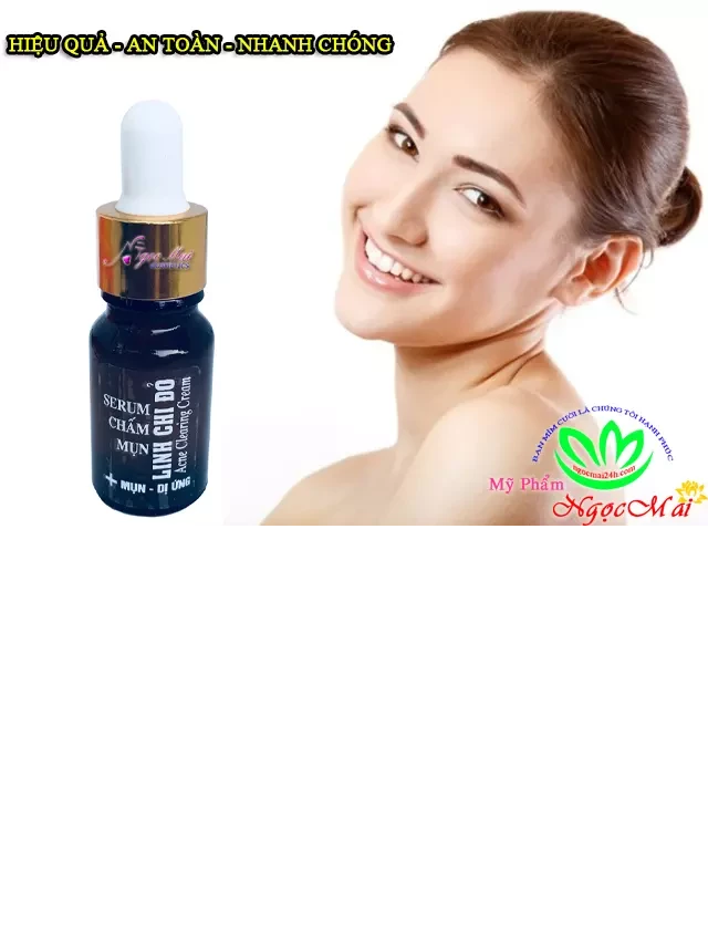   Serum trị mụn Linh Chi Đỏ - Công dụng, ưu nhược điểm và cách sử dụng