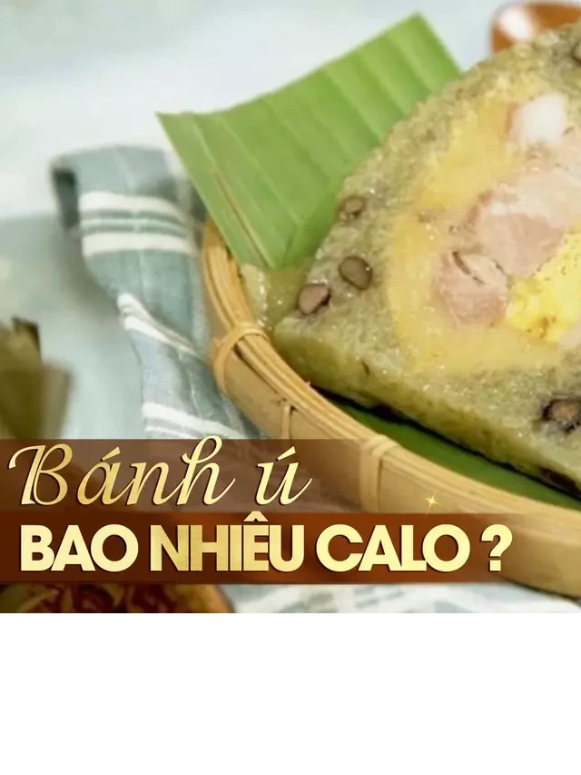   Bánh ú - Món ngon không gây béo