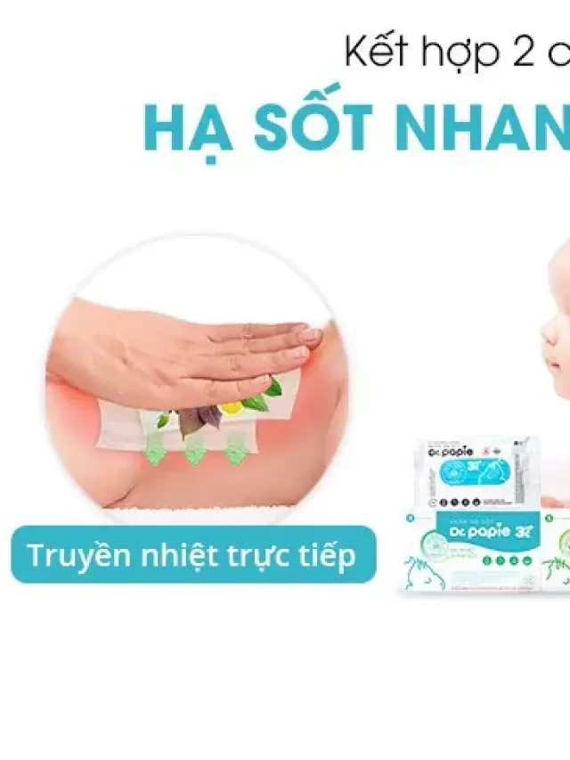   Có nên dùng khăn lau hạ sốt cho trẻ sơ sinh hay không?