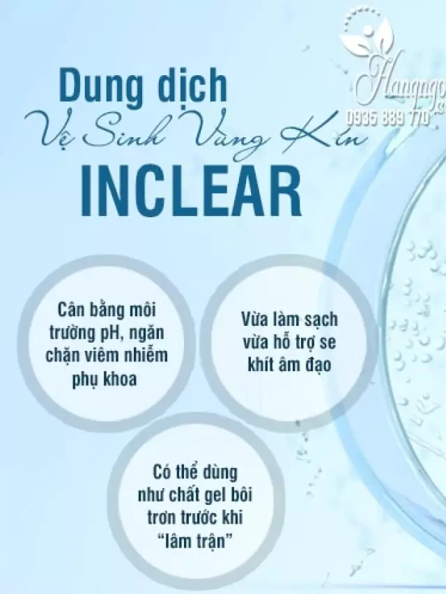   Dung dịch vệ sinh vùng kín Inclear Nhật, ngăn ngừa viêm nhiễm