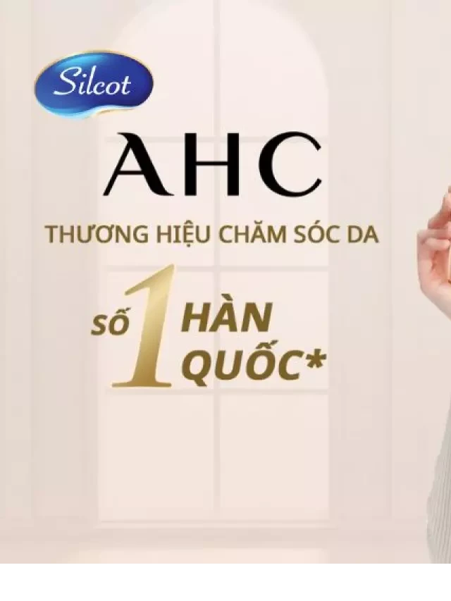   Kem chống nắng AHC cao cấp đến từ Hàn Quốc có tốt như lời đồn?