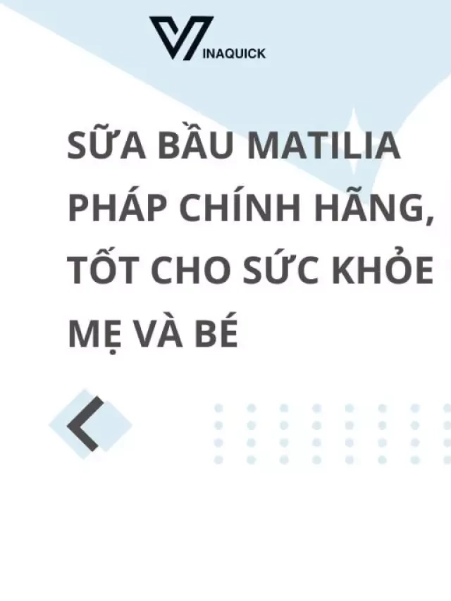   Matilia - Sữa bầu Pháp cho mẹ bầu và thai nhi