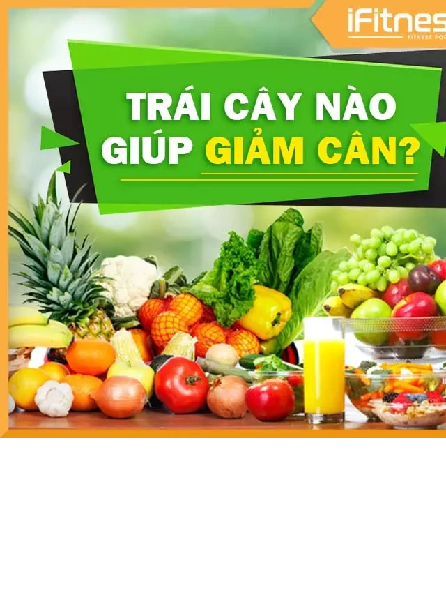   Top 15 loại trái cây giảm cân đẹp da hiệu quả nhất bạn cần biết