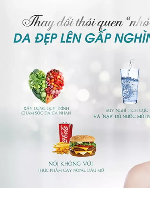   Làn Da Đẹp Là Như Thế Nào? Làm Sao Để Có Một Làn Da Đẹp Như Ý