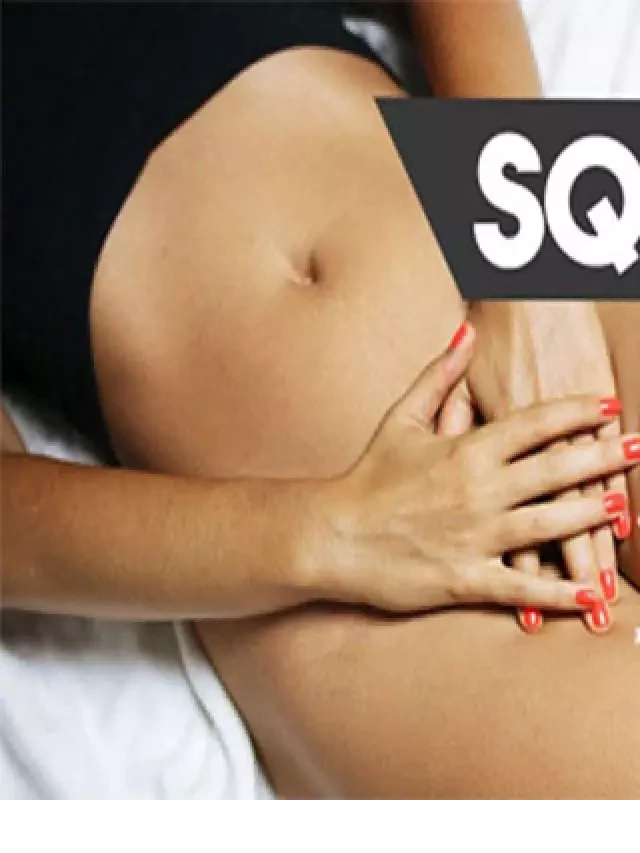   Squirt: Bí quyết giúp phụ nữ thăng hoa trong tình dục