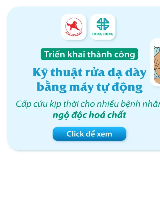   Triển khai thành công: Kỹ thuật rửa dạ dày bằng máy tự động, cấp cứu kịp thời cho nhiều bệnh nhân ngộ độc hoá chất