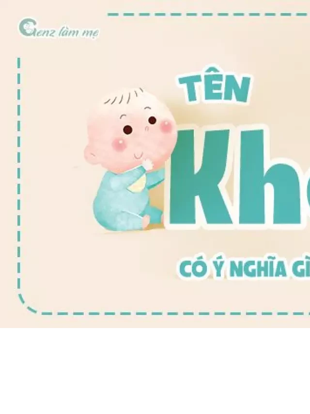   Tên Khải - Ý nghĩa sâu sắc và độc đáo cho bé trai