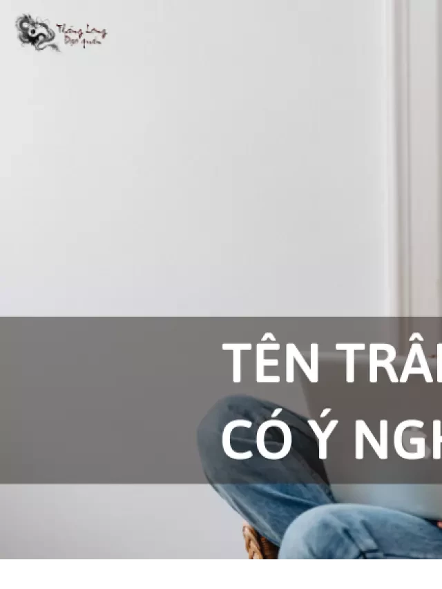   Ý nghĩa tên Trâm Anh: 3 tính cách nổi bật của người tên Trâm Anh