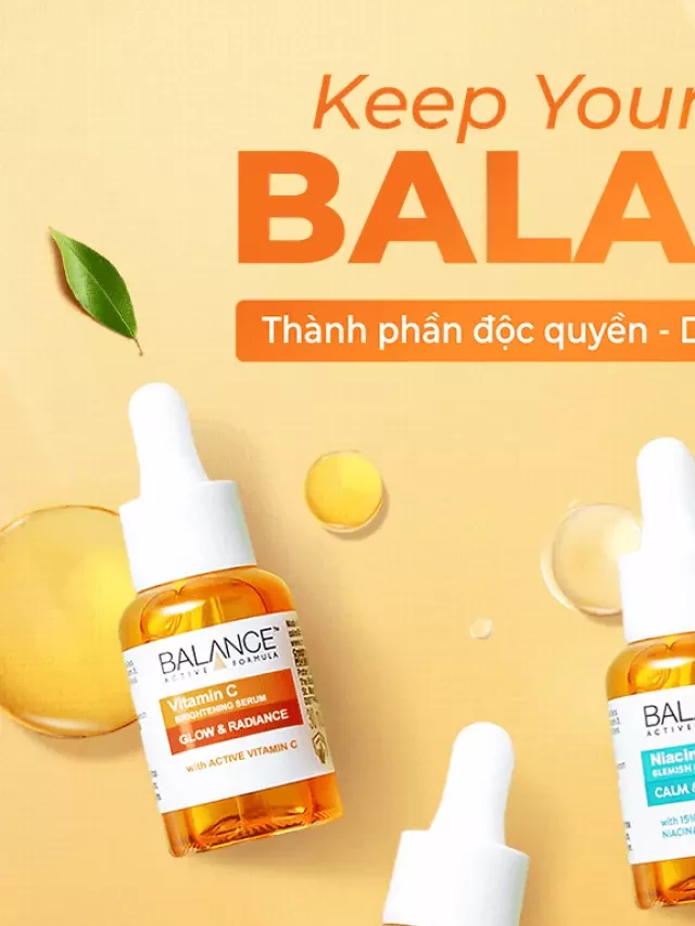   Review TOP 5 serum Balance tốt nhất cho da hiện nay