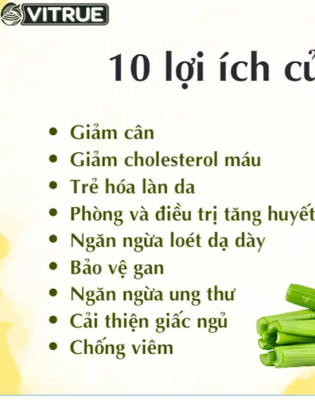   Tác dụng tuyệt vời của bột cần tây và cách sử dụng cần tây ngon, hiệu quả