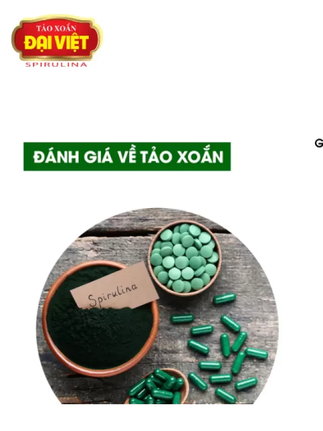   Tác dụng của tảo Nhật 2200 viên: Sức khỏe đến từ thiên nhiên