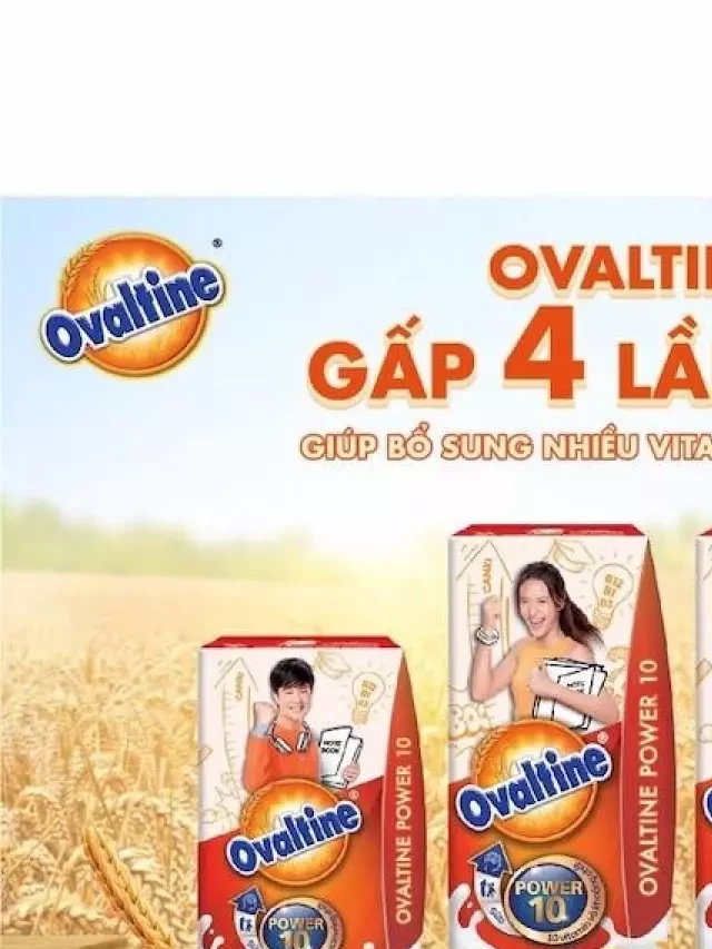   Tất tần tật về sữa Ovaltine thức uống lúa mạch dinh dưỡng cho bé