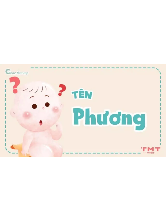   Tên Phương, Phượng có ý nghĩa gì? 99+ Tên đệm cho tên Phương, Phương độc đáo