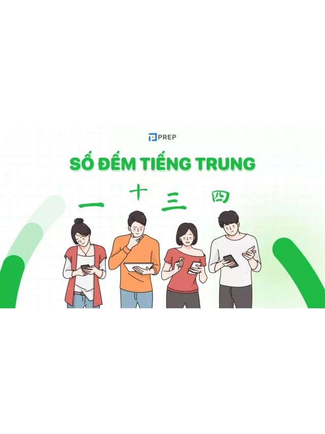   Cách đọc số đếm tiếng Trung chi tiết, dễ nhớ, dễ hiểu