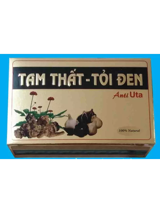   Tam Thất Tỏi Đen Học Viện Quân Y – Không Còn Nỗi Lo Bệnh Nan Y